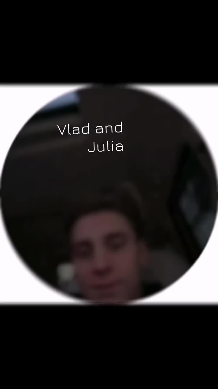 Vlad and Julia